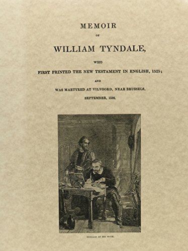 Memoir of William Tyndale, Who First Printed the New Testament in English, 1525 and Was Martyred ...