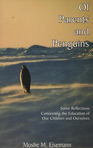 Stock image for Of Parents & Penguins: Reflections Concerning the Education of Our Children and Ourselves. for sale by Henry Hollander, Bookseller