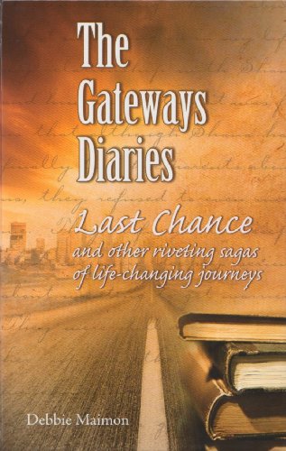 9781583303139: The Gateways Diaries: Last Chance and Other Riveting Sagas of Life-changing Journeys