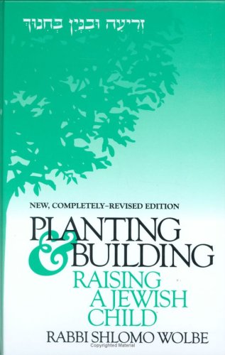 Imagen de archivo de Planting Building in Education: Raising a Jewish Child a la venta por Front Cover Books