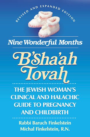 

Nine Wonderful Months: The Jewish Woman's Clinical and Halachic Guide to Pregnancy and Childbirth