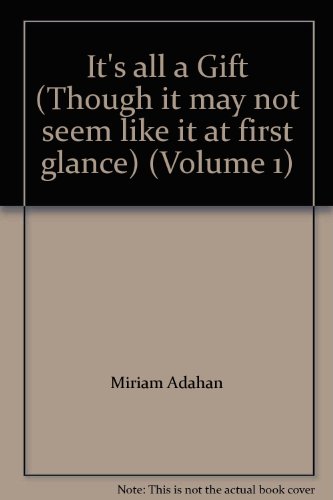 9781583304914: It's all a Gift (Though it may not seem like it at first glance)
