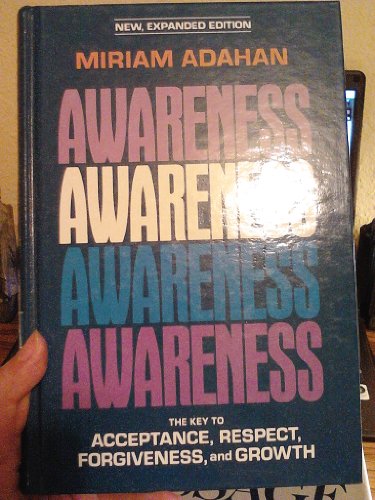 Imagen de archivo de Awareness: The Key to Acceptance, Respect, Forgiveness, and Growth a la venta por Hafa Adai Books