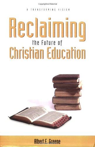 Imagen de archivo de Reclaiming the Future of Christian Education a la venta por Gulf Coast Books