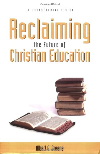 Stock image for Reclaiming the Future of Christian Education for sale by Gulf Coast Books
