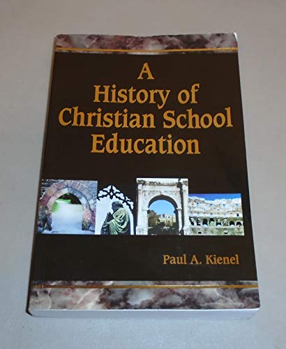 Stock image for A History of Christian School Education Vol 1 for sale by SecondSale