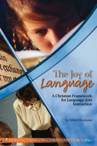 Imagen de archivo de The Joy of language: A Christian Framework for language arts instruction (Perspectives on Christian teaching) a la venta por The Book Cellar, LLC