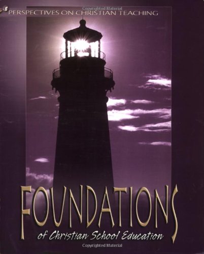 Imagen de archivo de Foundations of Christian School Education a la venta por Wonder Book
