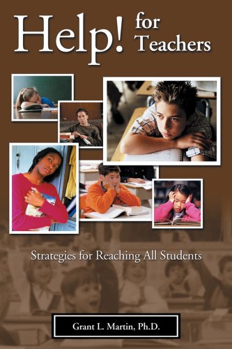 Help! for Teachers: Strategies for Reaching All Students (9781583310601) by Grant Martin