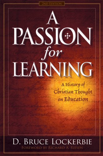 

A Passion for Learning: A History of Christian Thought on Education