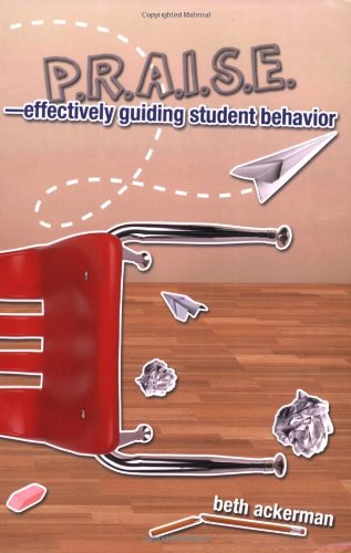 Stock image for Praise : Effectively Guiding Student Behavior for sale by Better World Books