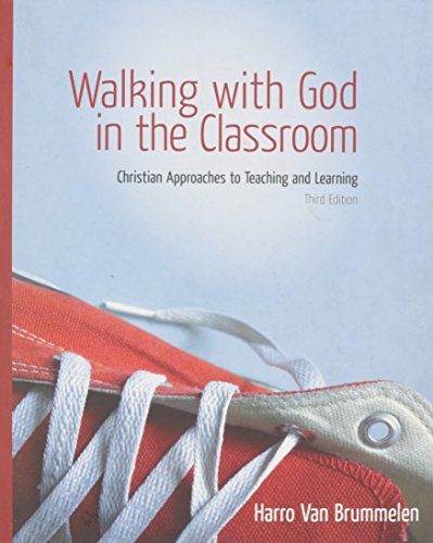 9781583310984: Walking with God in the Classroom: Christian Approaches to Teaching and Learning