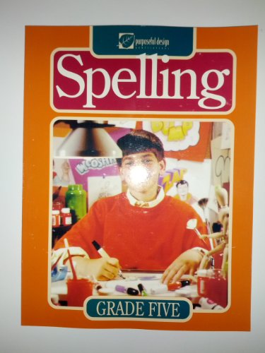 Imagen de archivo de ACSI, Purposeful Design: Spelling, Grade 5, Revised Edition: Student Work Text (1992 Copyright) a la venta por ~Bookworksonline~