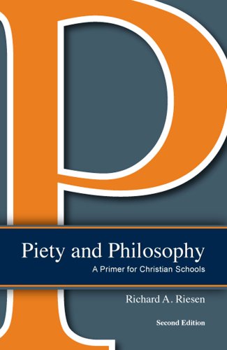 Stock image for Piety and Philosophy: A Primer for Christian Schools (Second Edition) for sale by SecondSale