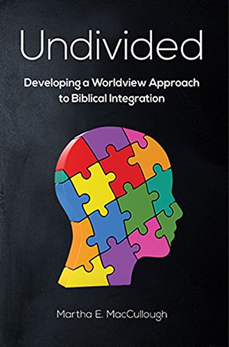 Stock image for Undivided: Developing a Worldview Approach to Biblical Integration for sale by HPB-Red