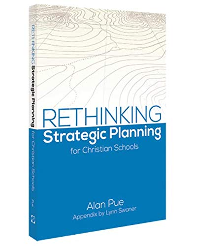 Stock image for Rethinking Strategic Planning for Christian Schools for sale by KuleliBooks