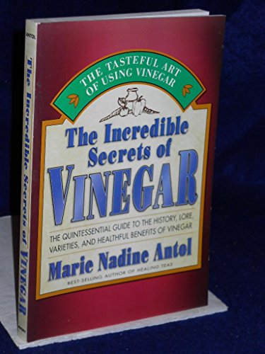 Beispielbild fr The Incredible Secrets of Vinegar : The Quintessential Guide to the History, Lore, Varieties and Healthful Benefits of Vinegar zum Verkauf von Better World Books