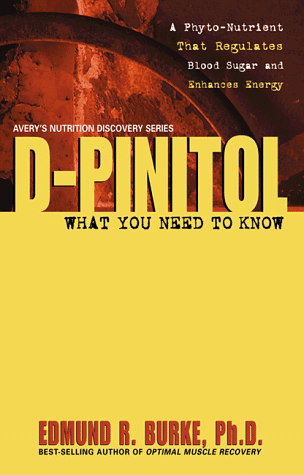 D-Pinitol: What You Need to Know (Avery's Nutrition Discovery Series) (9781583330128) by Edmund R. Burke