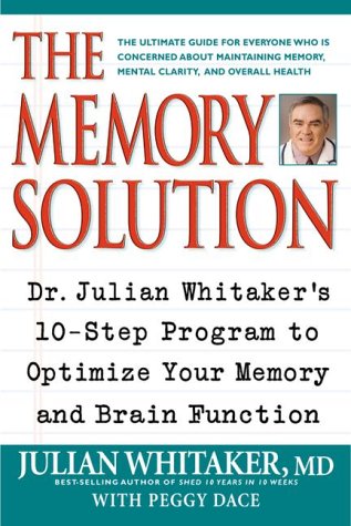 Beispielbild fr The Memory Solution : Dr. Julian Whitaker's 10-Step Program to Optimize Your Memory and Brain Function zum Verkauf von Better World Books