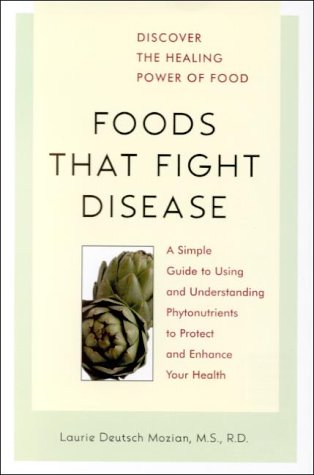 9781583330371: Foods That Fight Disease: A Simple Guide to Using and Understanding Phytonutrients to Protect and Enhance Your Health