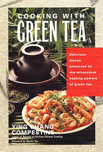 9781583330654: Cooking with Green Tea: Delicious dishes enhanced by the miraculous healing powers of green tea