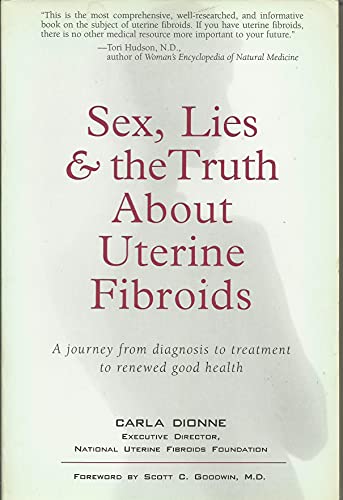 Beispielbild fr Sex, Lies, and the Truth about Uterine Fibroids zum Verkauf von Wonder Book