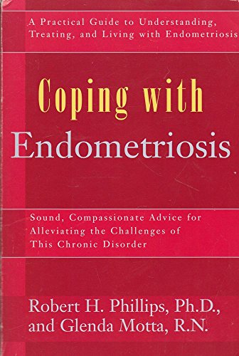 Stock image for Coping with Endometriosis : A Practical Guide to Understanding, Treating and Living with Chronic Endometriosis for sale by Better World Books