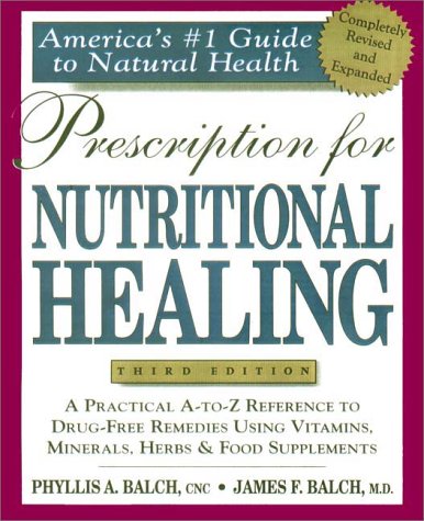 Beispielbild fr Prescription for Nutritional Healing : Practical A-Z Reference to Drug-Free Remedies Using Vitamins, Minerals, Herbs & Food Supplements zum Verkauf von GridFreed