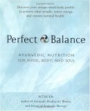 Stock image for Perfect Balance: Ayurvedic Nutrition for Mind, Body, and Soul for sale by HPB-Emerald