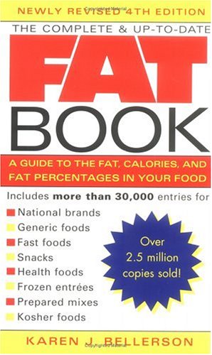 Beispielbild fr The Complete and Up-To-Date Fat Book (4th Edition): A Guide to the Fat, Calories, and Fat Percentages in Your Food zum Verkauf von Kennys Bookstore