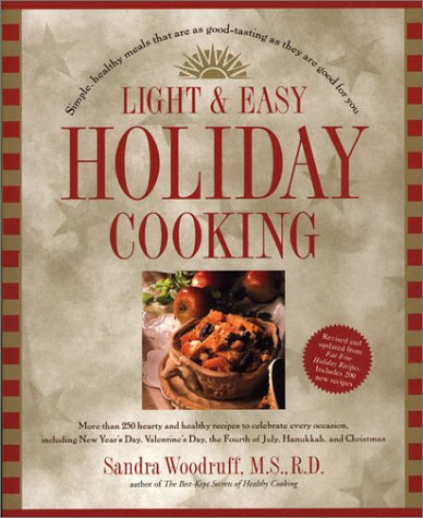 Beispielbild fr Light and Easy Holiday Cooking : Simple Healthy Meals That Are as Good-Tasting as They Are Good for You zum Verkauf von Better World Books