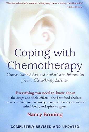 9781583331316: Coping with Chemotherapy: Authoritative Information and Compassionate Advice from a Chemotherapy Survivor: Compassionate Advice and Authoritative ... a Chemotherapy Survivor (Coping with Series)