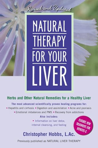 Natural Therapy for Your Liver: Herbs and Other Natural Remedies for a Healthy Liver - Hobbs, Christopher