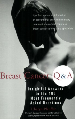 Imagen de archivo de Breast Cancer Q and A : Insigtful Answers to the 100 Most Frequently Asked Questions a la venta por Weller Book Works, A.B.A.A.