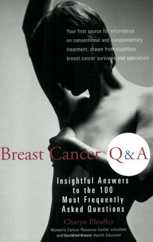 Breast Cancer Q & A: Insightful Answers to Your Most Frequently Asked Questions (9781583331453) by Pfeuffer, Karen