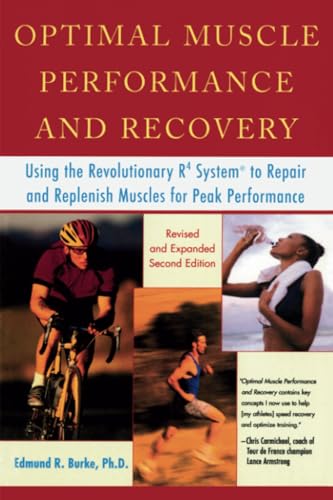 9781583331460: Optimal Muscle Performance and Recovery: Using the Revolutionary R4 System to Repair and Replenish Muscles for Peak Performance, Revised and Expanded Second Edition