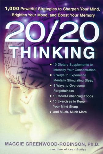 20/20 Thinking: 1,000 Powerful Strategies to Sharpen Your Mind, Brighten Your Mood, and Boost You...