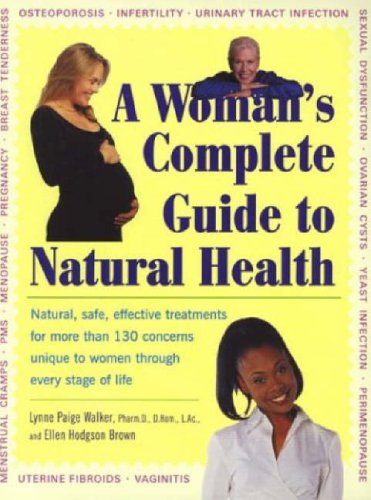 Beispielbild fr A Woman's Complete Guide to Natural Health zum Verkauf von SecondSale