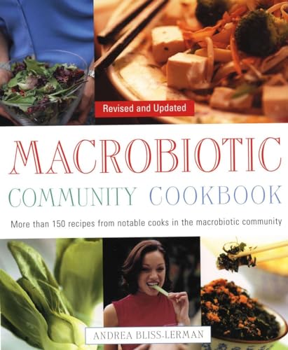 Stock image for The Macrobiotic Community Cookbook : More Than 150 Recipes from Notable Cooks in the Macrobiotic Community for sale by Better World Books: West
