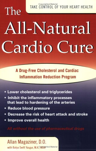 All Natural Cardio Cure (9781583331798) by Magaziner, Allan; Yasgur, Batya Swift