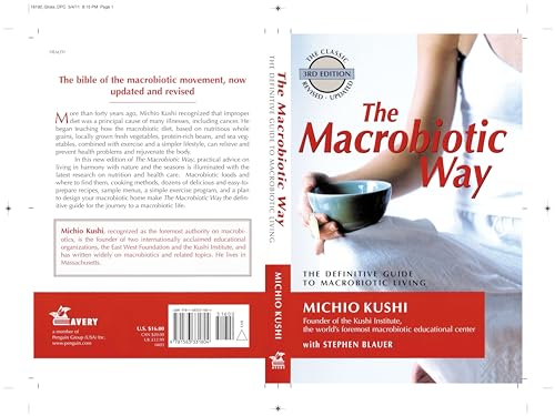 Macrobiotic Way: The Definitive Guide to Macrobiotic Living: The Complete Macrobiotic Lifestyle Book - Michio Kushi