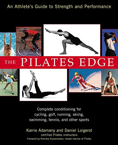 Stock image for The Pilates Edge: An Athlete's Guide to Strength and Performance for sale by Wonder Book