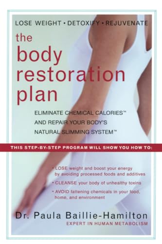 Beispielbild fr The Body Restoration Plan: Eliminate Chemical Calories and Repair Your Body's Natural Slimming System zum Verkauf von Robinson Street Books, IOBA