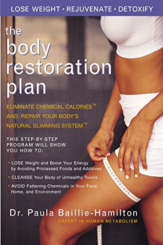 9781583331873: The Body Restoration Plan: Eliminate Chemical Calories and Repair Your Body's Natural Slimming System