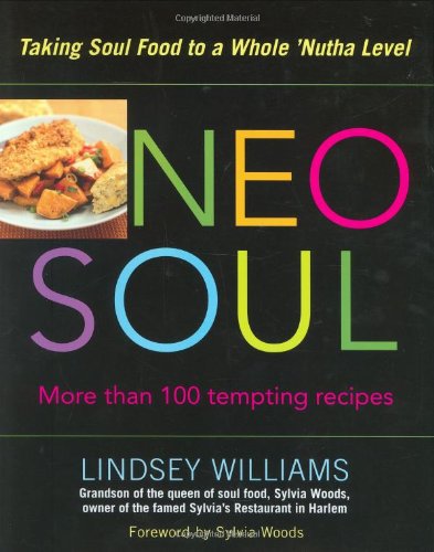 Imagen de archivo de Neo Soul: Taking Soul Food to a Whole 'Nutha Level a la venta por Your Online Bookstore