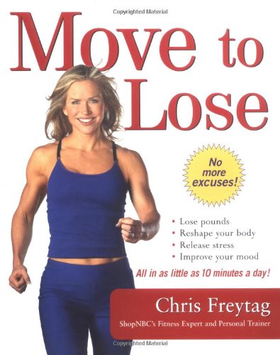 Imagen de archivo de Move to Lose : Look and Feel Better in Just 10 Minutes a Day a la venta por Better World Books