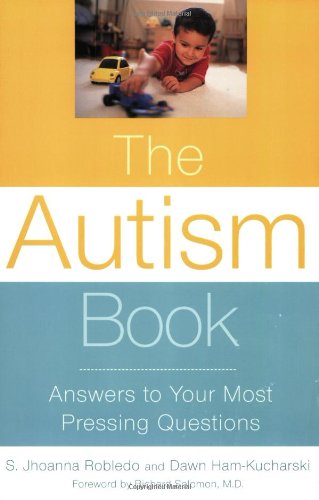 Beispielbild fr The Autism Book : Answers to Your Most Pressing Questions zum Verkauf von Better World Books