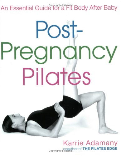 Beispielbild fr Post-Pregnancy Pilates : An Essential Guide for a Fit Body after Baby zum Verkauf von Better World Books