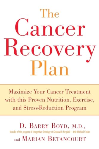 Imagen de archivo de The Cancer Recovery Plan : Maximize Your Cancer Treatment with This Proven Nutrition, Exercise, and Stress-Reduction Program a la venta por Better World Books