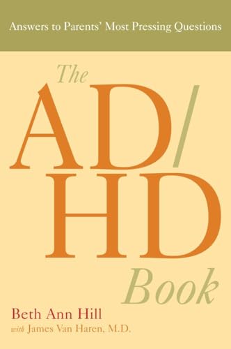 Stock image for The ADHD Book: Answers to Parents' Most Pressing Questions for sale by SecondSale